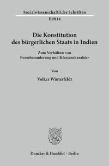 Die Konstitution Des Burgerlichen Staats in Indien: Zum Verhaltnis Von Formbesonderung Und Klassencharakter