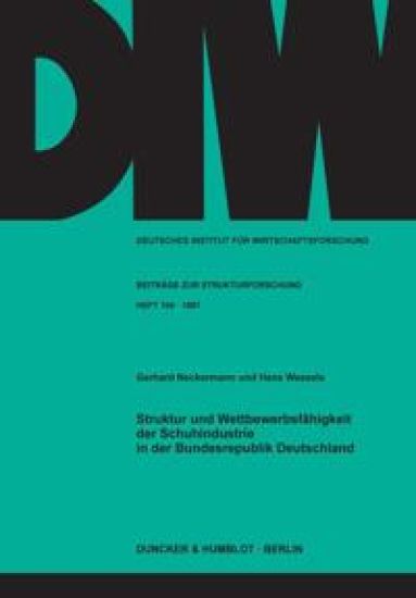 Struktur Und Wettbewerbsfahigkeit Der Schuhindustrie in Der Bundesrepublik Deutschland