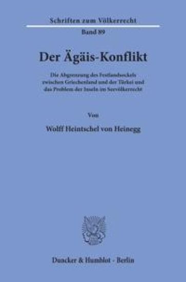 Der Agais-Konflikt: Die Abgrenzungdes Festlandsockels Zwischen Griechenland Und Der Turkei Und Das Problem Der Inseln Im Seevolkerrecht