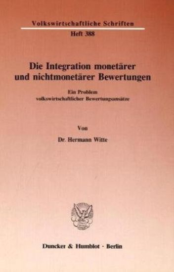 Die Integration monetärer und nichtmonetärer Bewertungen.