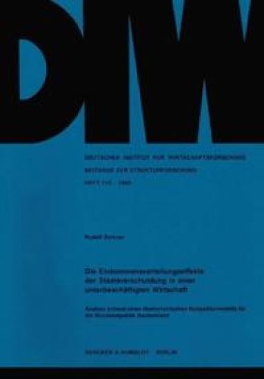 Die Einkommensverteilungseffekte Der Staatsverschuldung in Einer Unterbeschaftigten Wirtschaft: Analyse Anhand Eines Okonometrischen Konjunkturmodells