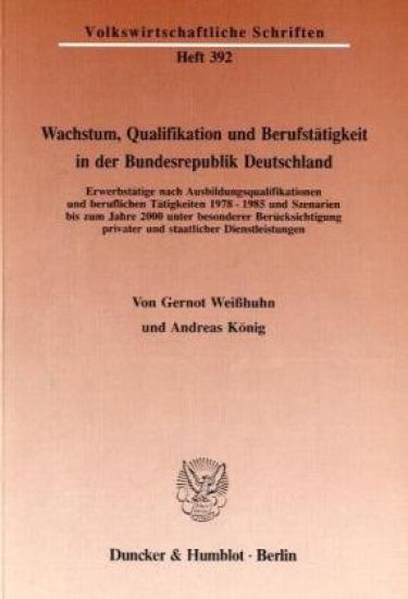 Wachstum, Qualifikation Und Berufstatigkeit in Der Bundesrepublik Deutschland: Erwerbstatige Nach Ausbildungsqualifikationen Und Beruflichen Tatigkeit