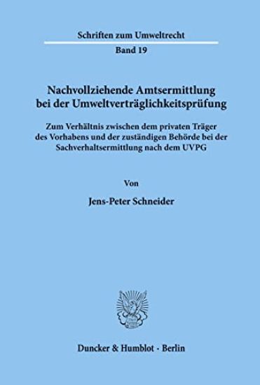 Nachvollziehende Amtsermittlung Bei Der Umweltvertraglichkeitsprufung: Zum Verhaltnis Zwischen Dem Privaten Trager Des Vorhabens Und Der Zustandigen B