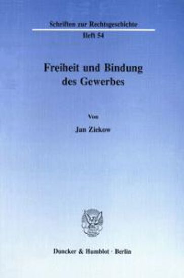 Freiheit Und Bindung Des Gewerbes