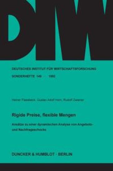 Rigide Preise, Flexible Mengen: Ansatze Zu Einer Dynamischen Analyse Von Angebots- Und Nachfrageschocks