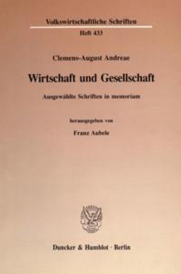 Wirtschaft Und Gesellschaft: Ausgewahlte Schriften in Memoriam