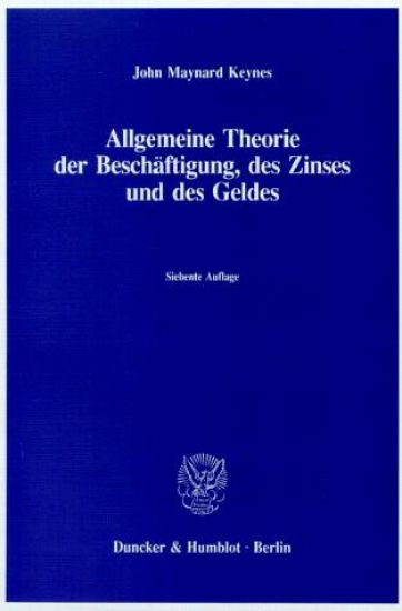 Allgemeine Theorie der Beschäftigung, des Zinses und des Geldes.