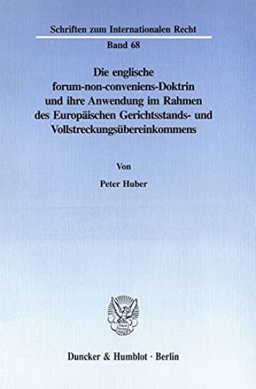 Die Englische Forum-Non-Conveniens-Doktrin Und Ihre Anwendung Im Rahmen Des Europaischen Gerichtsstands- Und Vollstreckungsubereinkommens