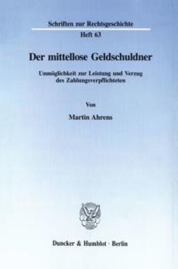 Der Mittellose Geldschuldner: Unmoglichkeit Zur Leistung Und Verzug Des Zahlungsverpflichteten