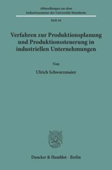 Verfahren Zur Produktionsplanung Und Produktionssteuerung in Industriellen Unternehmungen