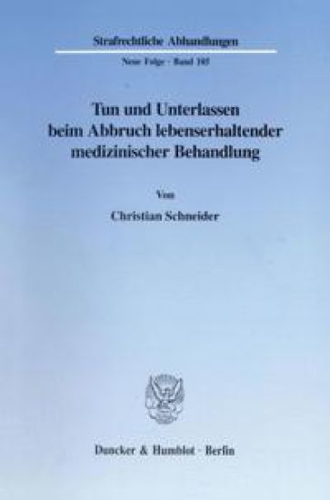 Tun Und Unterlassen Beim Abbruch Lebenserhaltender Medizinischer Behandlung