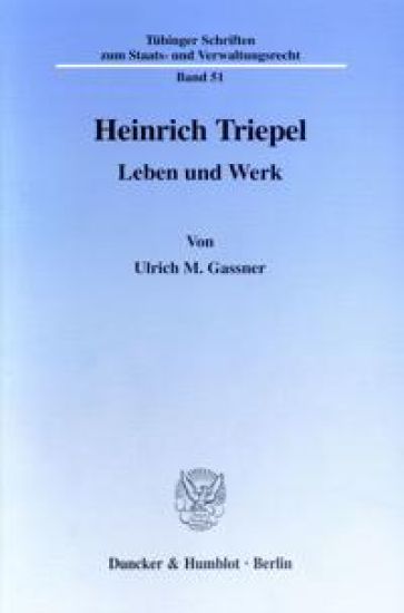 Heinrich Triepel: Leben Und Werk