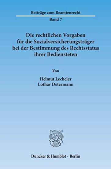 Die Rechtlichen Vorgaben Fur Die Sozialversicherungstrager Bei Der Bestimmung Des Rechtsstatus Ihrer Bediensteten: Rechtsgutachten Erstellt Im Auftrag