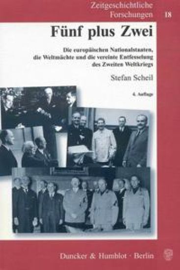 Funf Plus Zwei: Die Europaischen Nationalstaaten, Die Weltmachte Und Die Vereinte Entfesselung Des Zweiten Weltkriegs