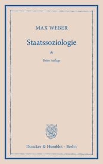 Staatssoziologie: Soziologie Der Rationalen Staatsanstalt Und Der Modernen Politischen Parteien Und Parlamente