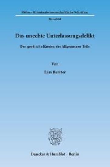 Das Unechte Unterlassungsdelikt: Der Gordische Knoten Des Allgemeinen Teils