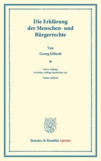 Die Erklarung Der Menschen- Und Burgerrechte: (Wissenschaftliche Abhandlungen Und Reden Zur Philosophie, Politik Und Geistesgeschichte, Heft VI)
