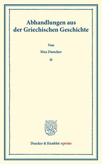 Abhandlungen Aus Der Griechischen Geschichte: Mit Einem Vorwort Von Adolf Kirchhoff