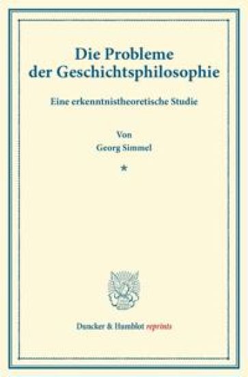 Die Probleme Der Geschichtsphilosophie: Eine Erkenntnistheoretische Studie