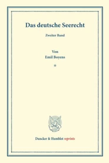 Das Deutsche Seerecht: Zweiter Band. Auf Grund Des Kommentars Von William Lewis Unter Berucksichtigung Auslandischer Seerechte Neu Bearb. Mit