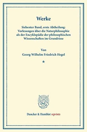 Werke: Vollstandige Ausgabe Durch Einen Verein Von Freunden Des Verewigten. Siebenter Band, Erste Abtheilung: Vorlesungen Ube