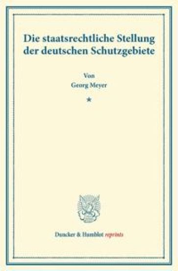 Die Staatsrechtliche Stellung Der Deutschen Schutzgebiete