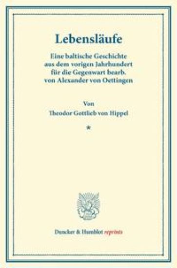 Lebenslaufe: Eine Baltische Geschichte Aus Dem Vorigen Jahrhundert Fur Die Gegenwart Bearb. Von Alexander Von Oettingen. Jubelausga