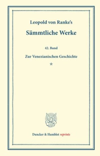 Sammtliche Werke: Zweiundvierzigster Band: Zur Venezianischen Geschichte