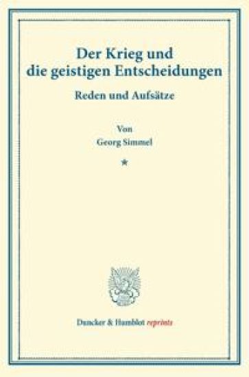 Der Krieg Und Die Geistigen Entscheidungen: Reden Und Aufsatze