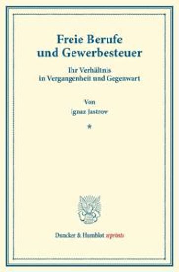 Freie Berufe Und Gewerbesteuer: Ihr Verhaltnis in Vergangenheit Und Gegenwart. (Verwaltung, Interessenvertretung Und Forschung. Sonderschriften Des Re