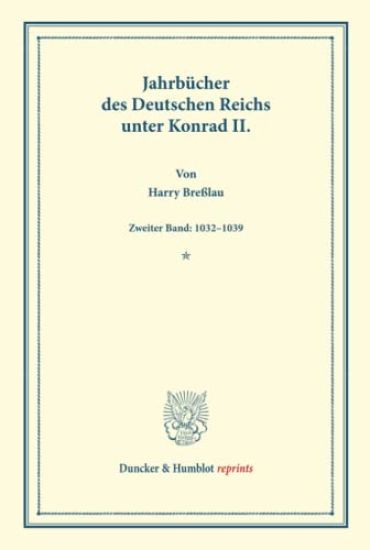 Jahrbucher Des Deutschen Reichs Unter Konrad II: Zweiter Band: 132-139. Auf Veranlassung Seiner Majestat Des Konigs Von Bayern Hrsg. Durch Die Histori