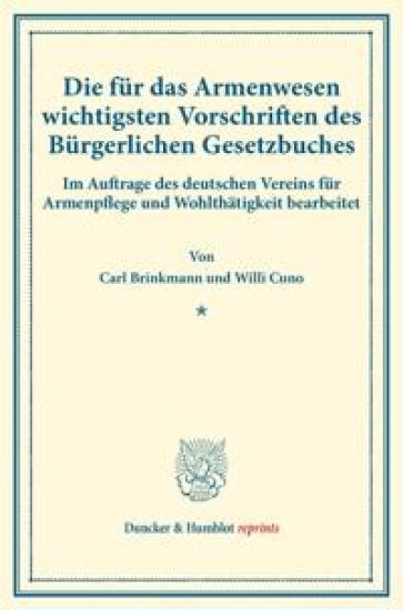 Die Fur Das Armenwesen Wichtigsten Vorschriften Des Burgerlichen Gesetzbuches: Im Auftrage Des Deutschen Vereins Fur Armenpflege Und Wohlthatigkeit Be