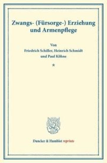 Zwangs- (Fursorge-) Erziehung Und Armenpflege: (Schriften Des Deutschen Vereins Fur Armenpflege Und Wohltatigkeit 64)