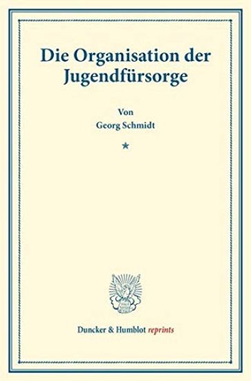 Die Organisation Der Jugendfursorge: (Schriften Des Deutschen Vereins Fur Armenpflege Und Wohltatigkeit 92)