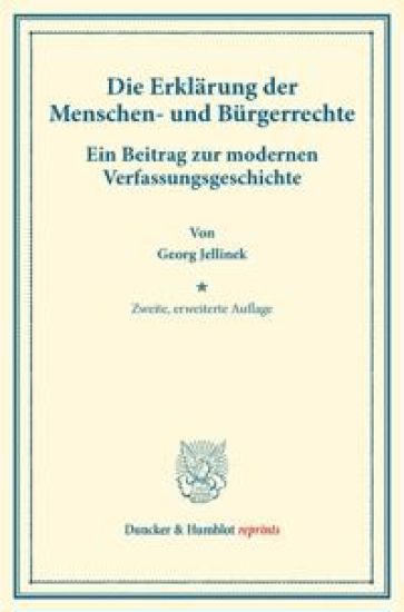 Die Erklarung Der Menschen- Und Burgerrechte: Ein Beitrag Zur Modernen Verfassungsgeschichte. (Staats- Und Volkerrechtliche Abhandlungen I.3)