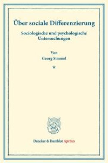 Uber Sociale Differenzierung: Sociologische Und Psychologische Untersuchungen. (Staats- Und Socialwissenschaftliche Forschungen X.1)
