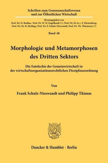 Morphologie Und Metamorphosen Des Dritten Sektors: Die Entelechie Der Gemeinwirtschaft in Der Wirtschaftsorganisationsrechtlichen Disziplinarordnung