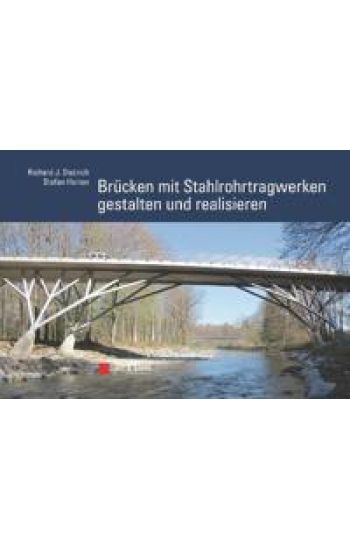 Brucken mit Stahlrohrtragwerken gestalten und realisieren