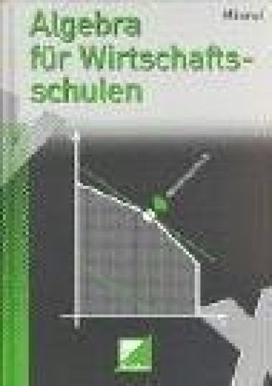 Algebra für Wirtschaftsschulen. Schulbuch