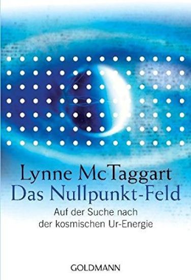Das Nullpunkt-Feld – Lynne McTaggart, kirjan kansikuva
