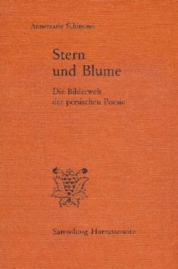 Stern Und Blume: Die Bilderwelt Der Persischen Poesie