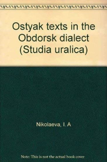 Ostyak Texts in the Obdorsk Dialect – Irina Nikolaeva, kirjan kansikuva