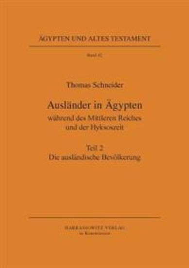 Auslander in Agypten Wahrend Des Mittleren Reiches Und Der Hyksoszeit / Die Auslandische Bevolkerung