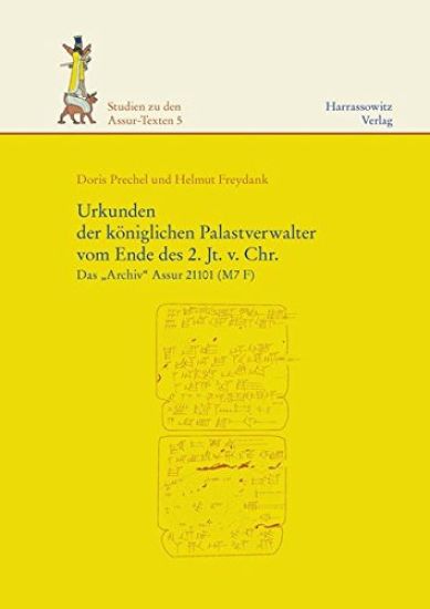 Urkunden Der Koniglichen Palastverwalter Vom Ende Des 2. Jt. V. Chr.: Das 'Archiv' Assur 21101 (M7 F)