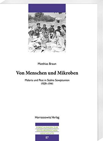Von Menschen Und Mikroben: Malaria Und Pest in Stalins Sowjetunion, 1929-1941