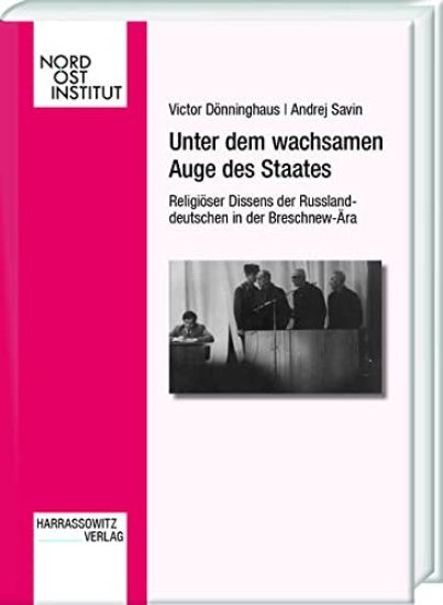 Unter Dem Wachsamen Auge Des Staates: Religioser Dissens Der Russlanddeutschen in Der Breschnew-Ara