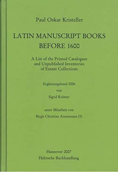 Latin Manuscript Books Before 1600: A List of the Printed Catalogues and Unpublished Inventories of Extant Collections