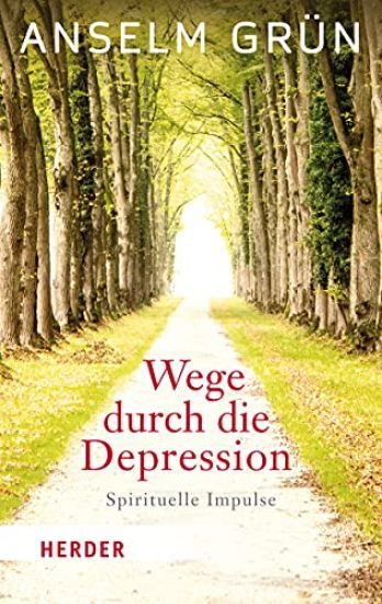 Wege Durch Die Depression: Spirituelle Impulse