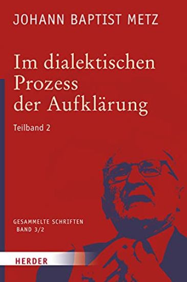 Im Dialektischen Prozess Der Aufklarung: 2. Teilband. Neue Politische Theologie - Versuch Eines Korrektivs Der Theologie