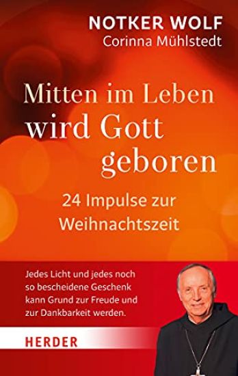 Mitten Im Leben Wird Gott Geboren: 24 Impulse Zur Weihnachtszeit